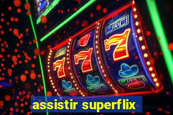 assistir superflix